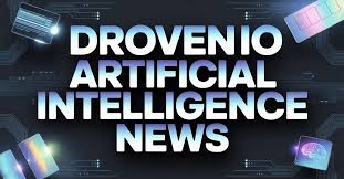 Droven io artificial intelligence news